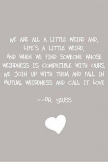 We are all little weird.jpg